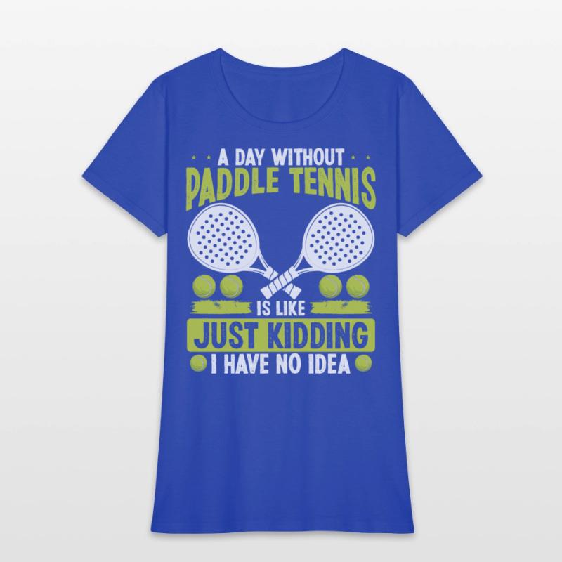 Paddle Tennis Player Just Kidding I have no Idea