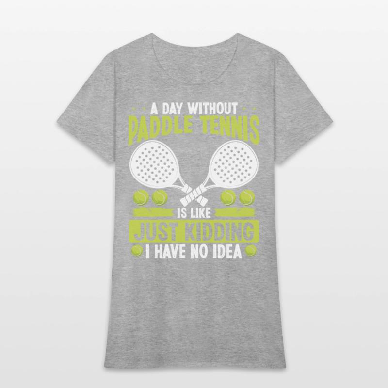 Paddle Tennis Player Just Kidding I have no Idea