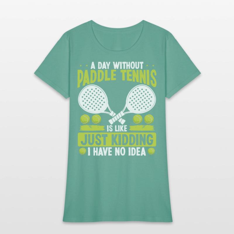 Paddle Tennis Player Just Kidding I have no Idea