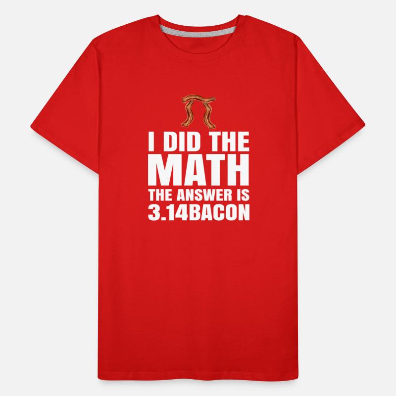 Pi Day I Did The Math Answer Is Bacon Funny Math