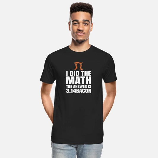 Pi Day I Did The Math Answer Is Bacon Funny Math