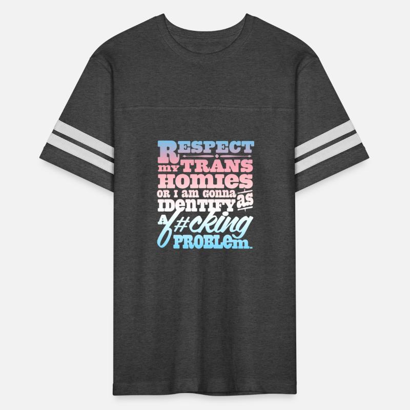 Respect My Trans Homies Or I'm Gonna Identify