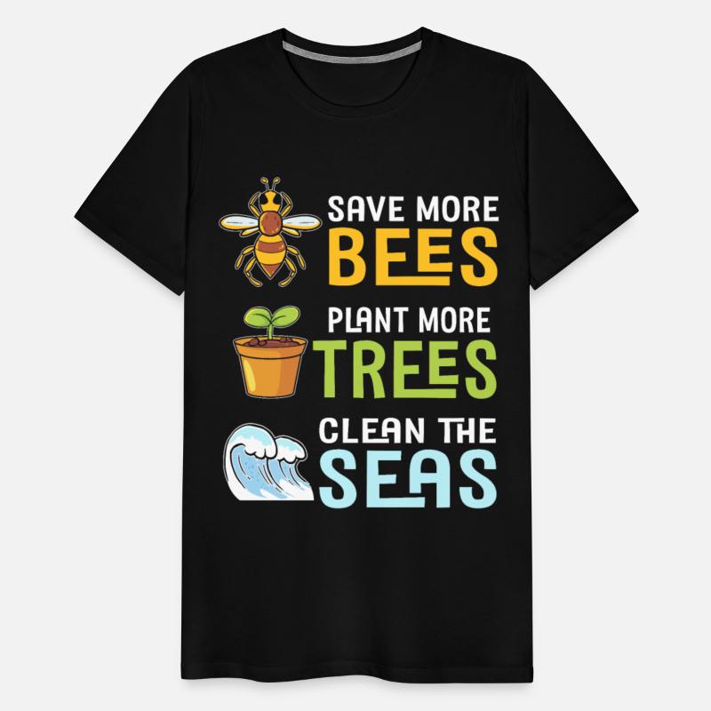 Save More Bees Plant More Trees Clean The Seas