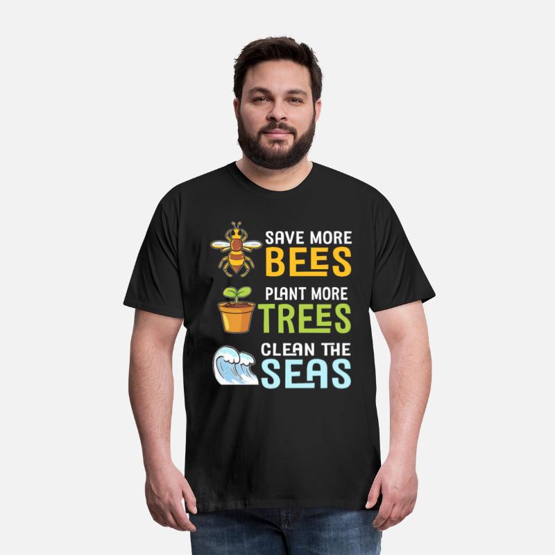 Save More Bees Plant More Trees Clean The Seas