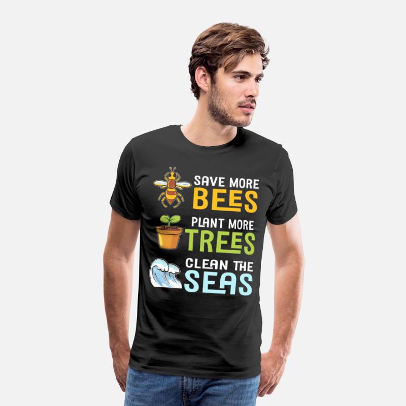 Save More Bees Plant More Trees Clean The Seas