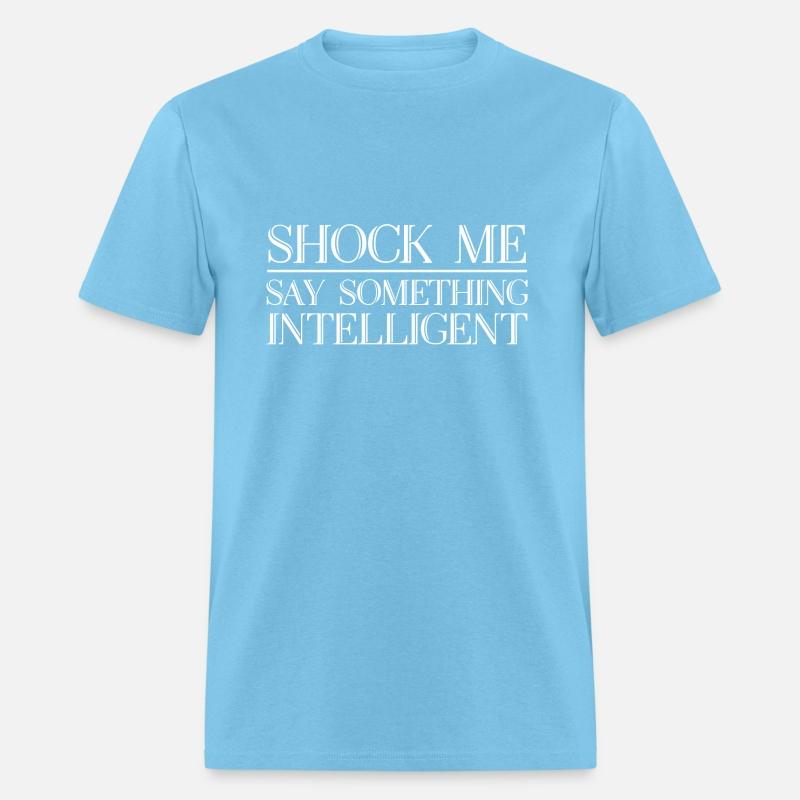 Shock Me, Say Something Intelligent