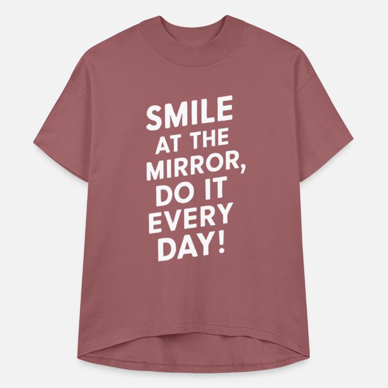 Smile At The Mirror Do It Every Day