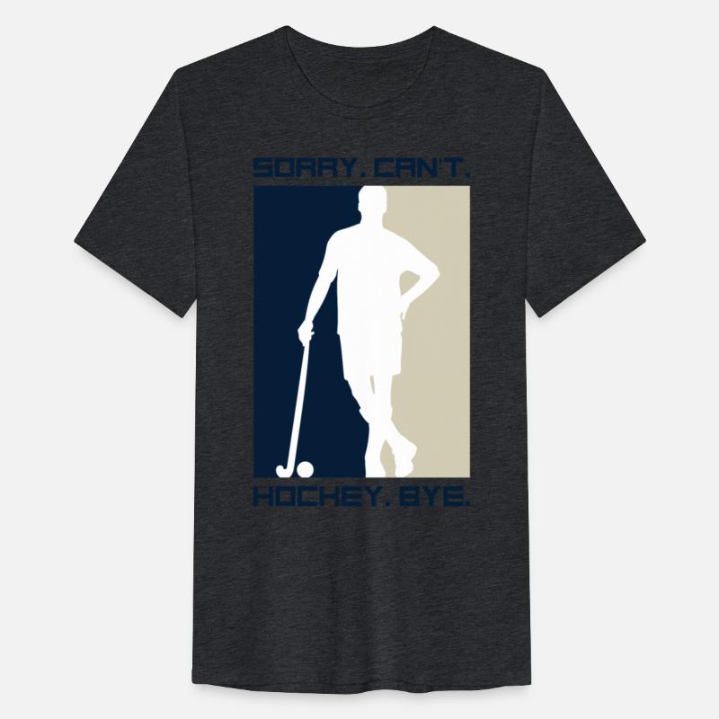 Sorry Can't Hockey Bye | Funny Field Hockey Sports