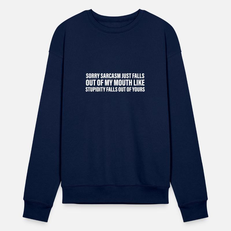 SORRY SARCASM JUST FALLS OUT OF MY MOUTH