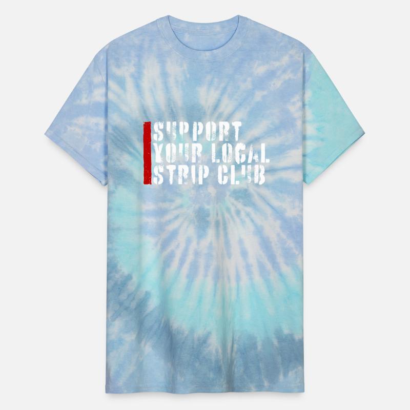 Support Your Local Strip Club Funny Supporter Joke