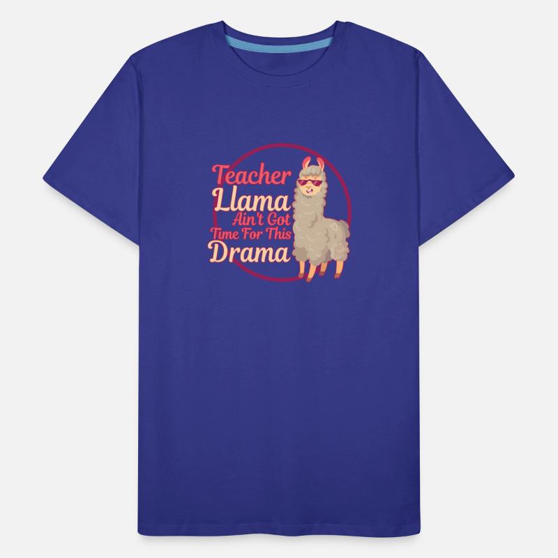 Teacher Llama Ain't Got Time For The Drama Teacher