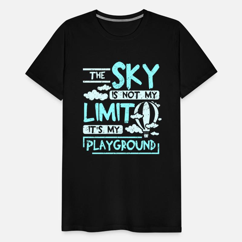 The sky is not my limit it's my playground balloon