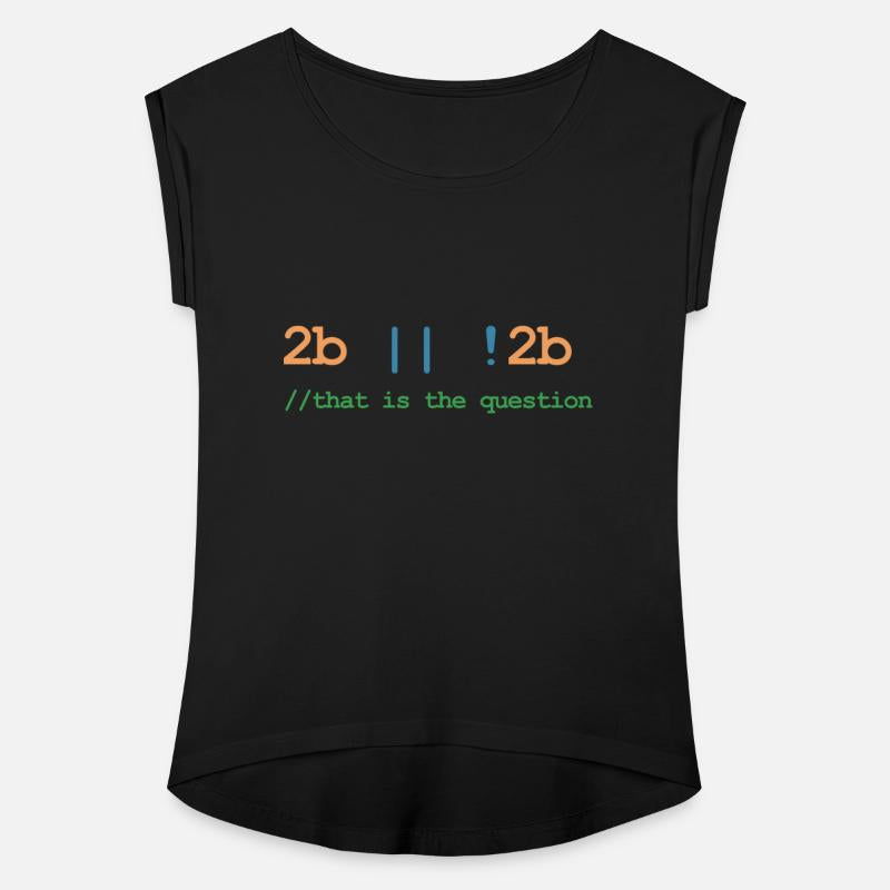 To Be Or Not To Be 2B or !2B That is the Question