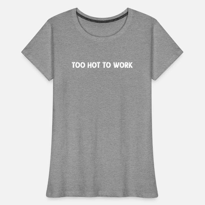 Too hot to work