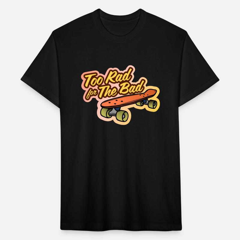 Too Rad For The Bad