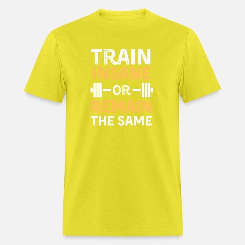 train insane or remain the same