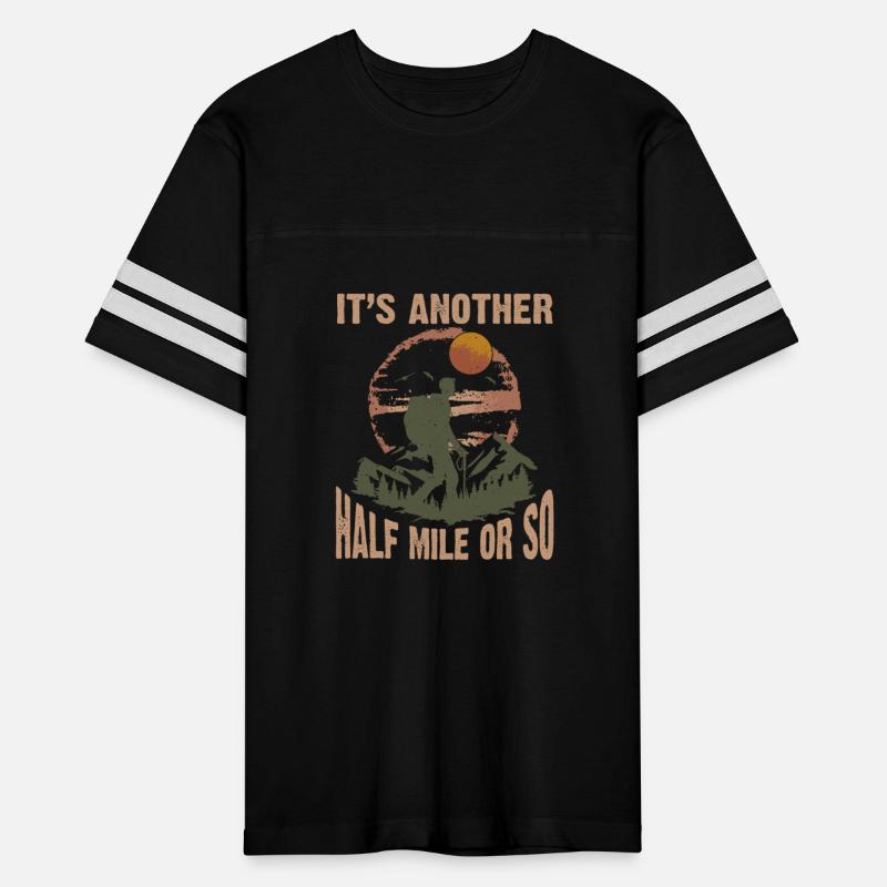 Trekker Hiking It's Just Another Half Mile Or So