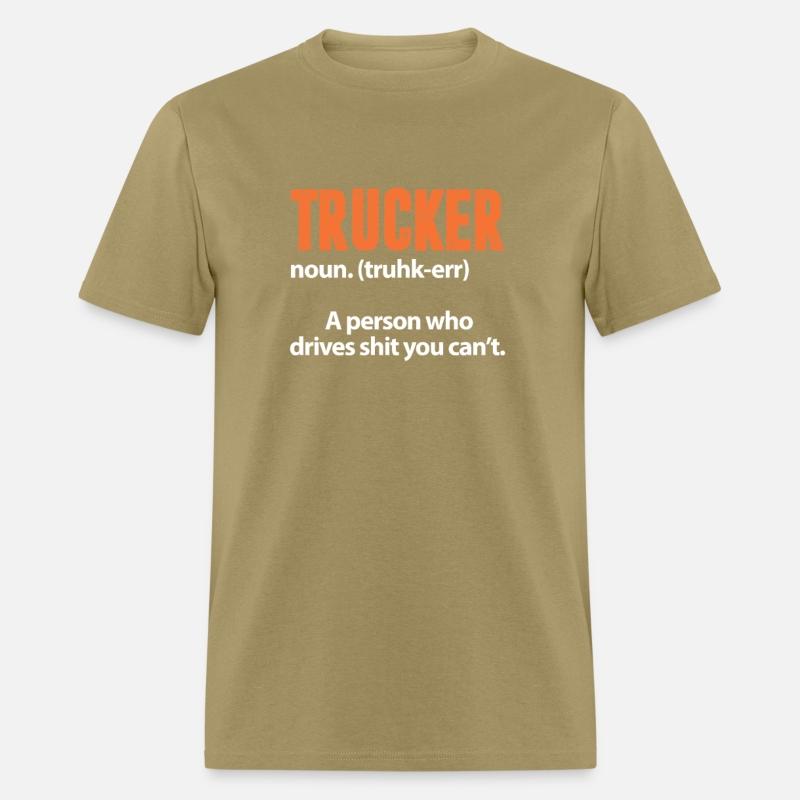 Trucker Definition A Person Who Drives You Can't