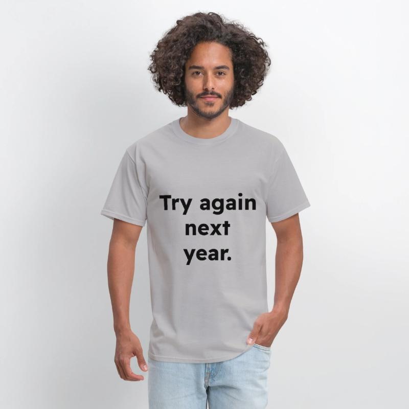 Try Again Next Year Shirt, Funny Fail Loading Tee