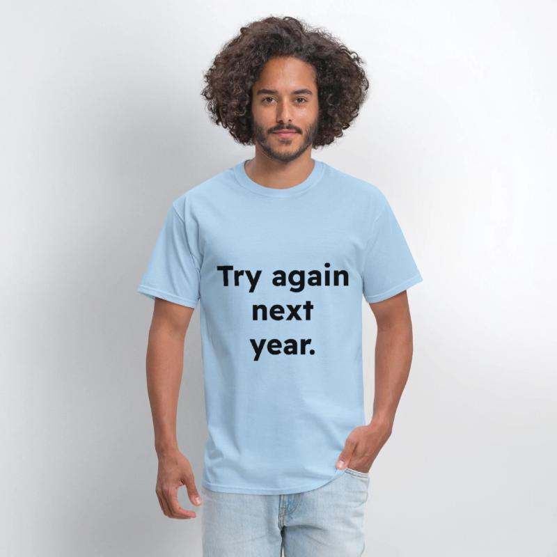 Try Again Next Year Shirt, Funny Fail Loading Tee
