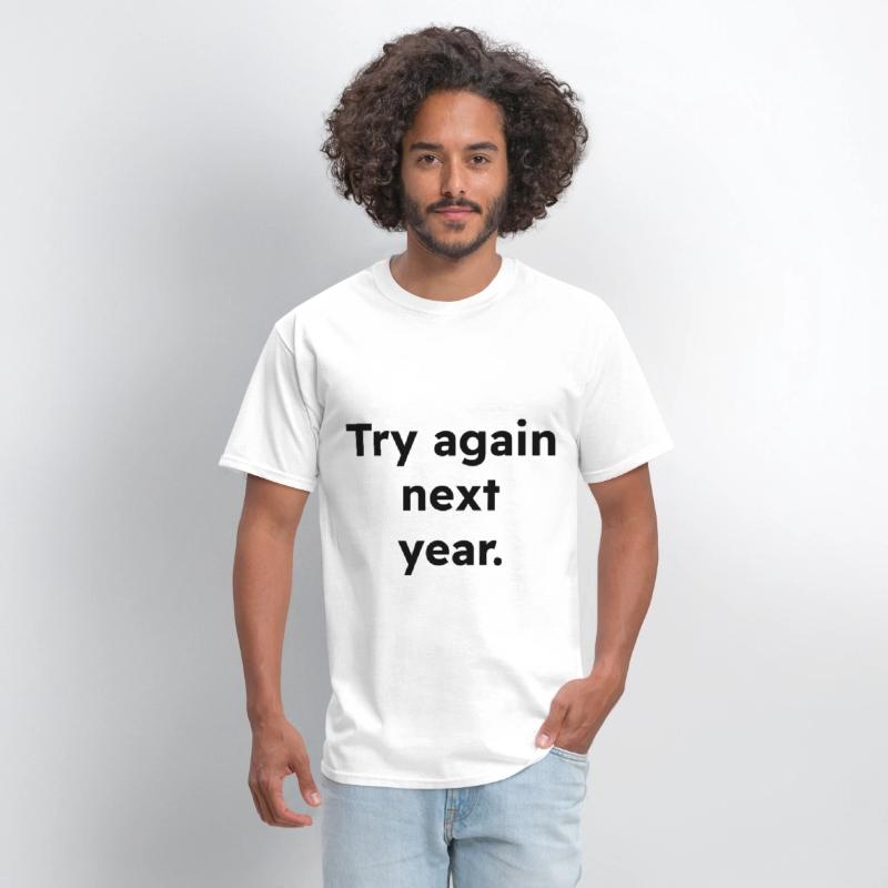 Try Again Next Year Shirt, Funny Fail Loading Tee
