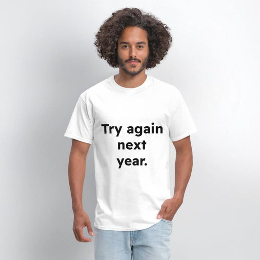 Try Again Next Year Shirt, Funny Fail Loading Tee