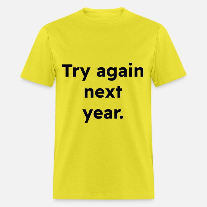Try Again Next Year Shirt, Funny Fail Loading Tee