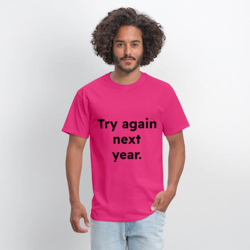 Try Again Next Year Shirt, Funny Fail Loading Tee