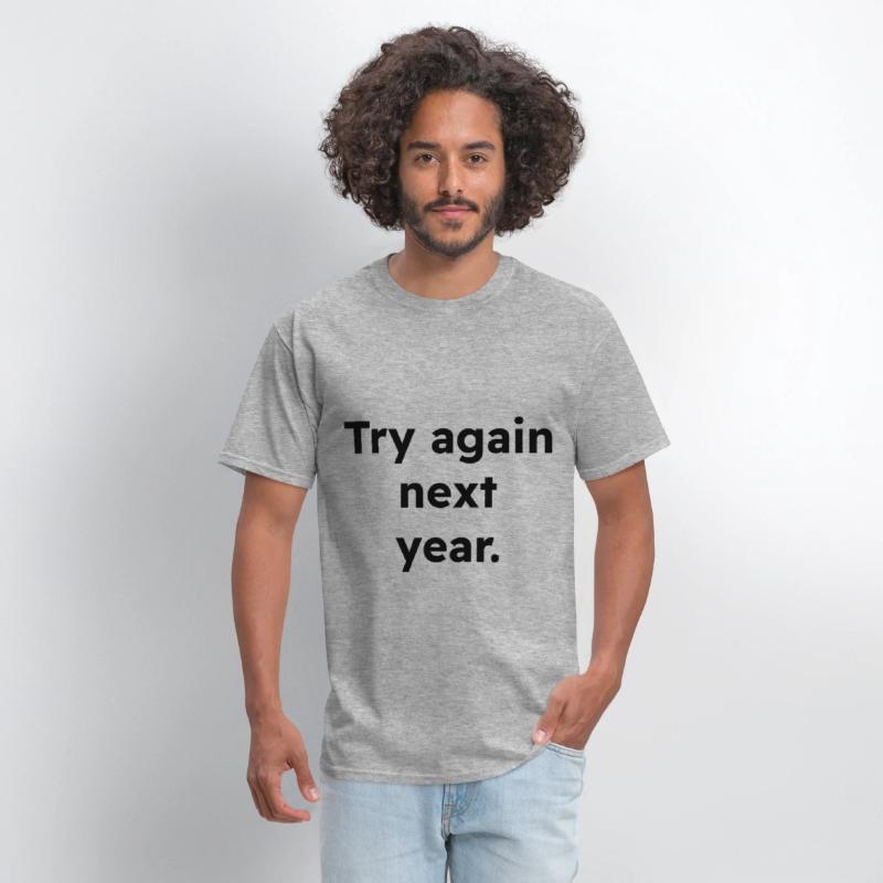 Try Again Next Year Shirt, Funny Fail Loading Tee