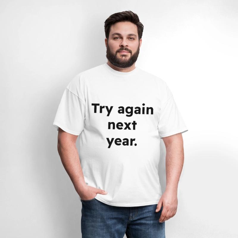 Try Again Next Year Shirt, Funny Fail Loading Tee