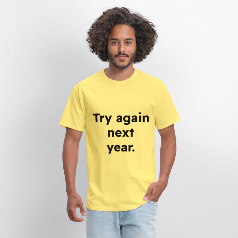 Try Again Next Year Shirt, Funny Fail Loading Tee