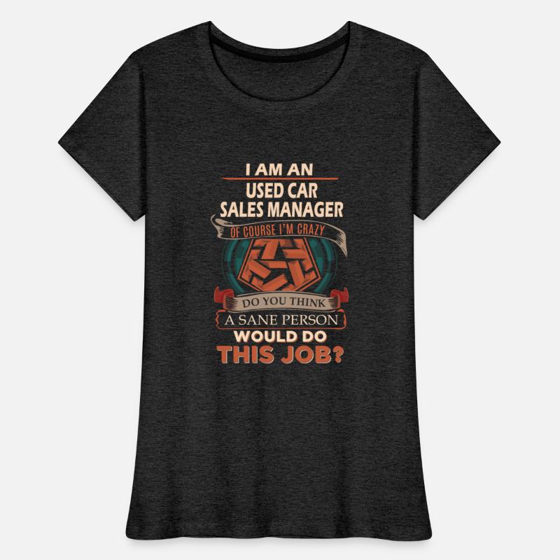 Used Car Sales Manager T Shirt - Sane Person Gift