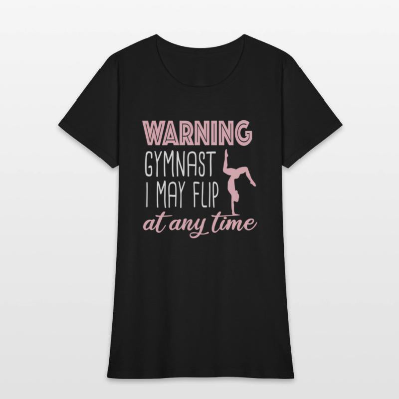 Warning Gymt I May Flip At Any Time Gymtics