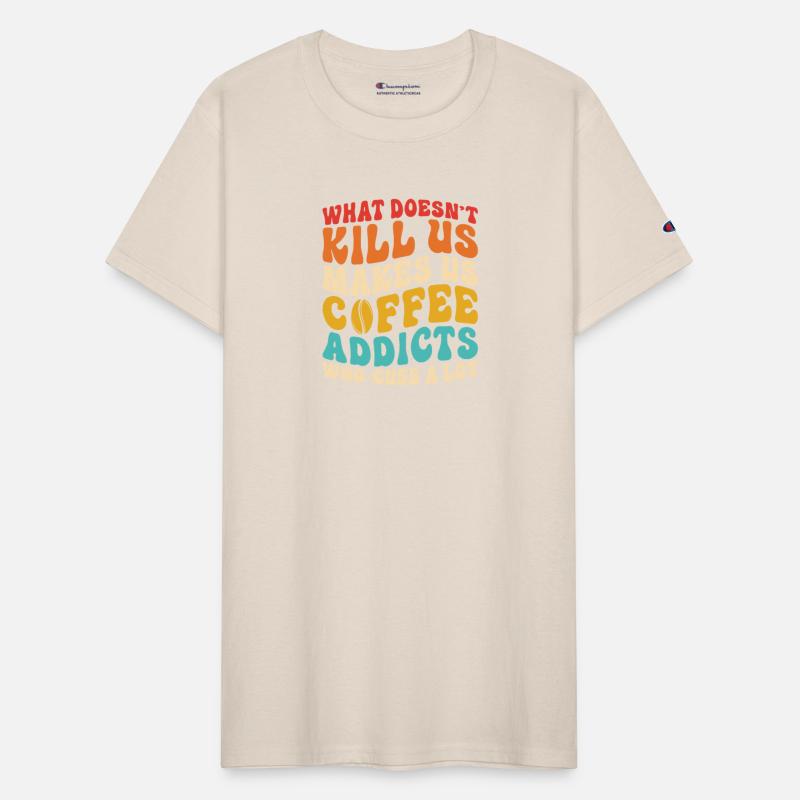 What Doesn't K!ll Us Makes Us Coffee Addicts