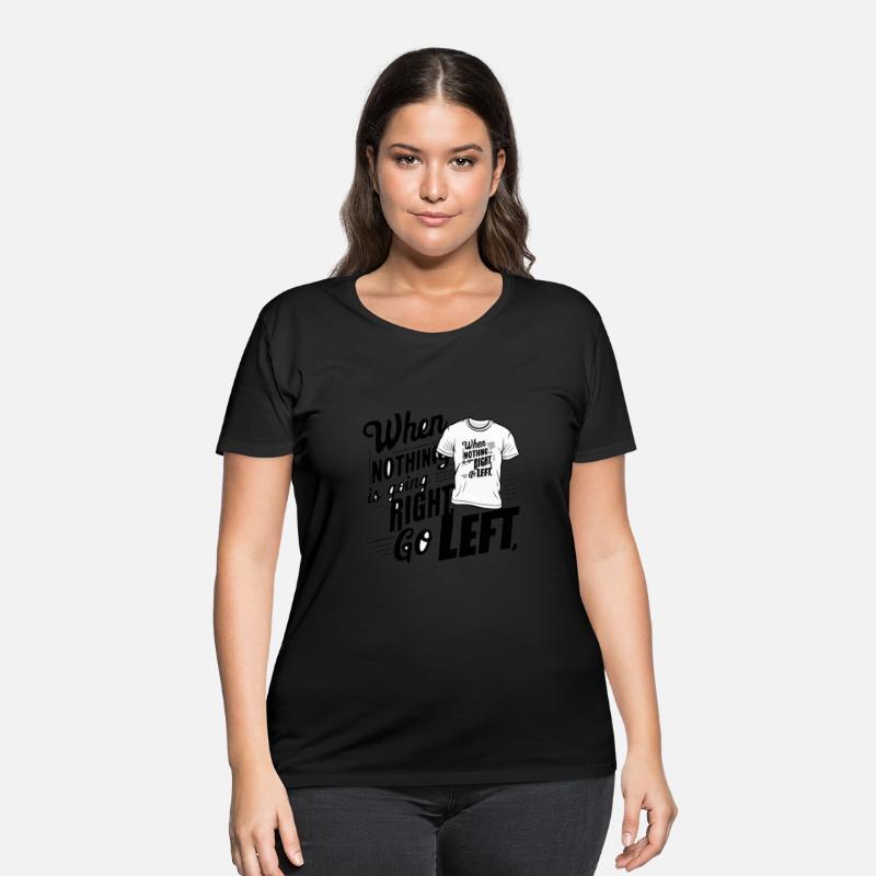 When nothing is going right, go left!