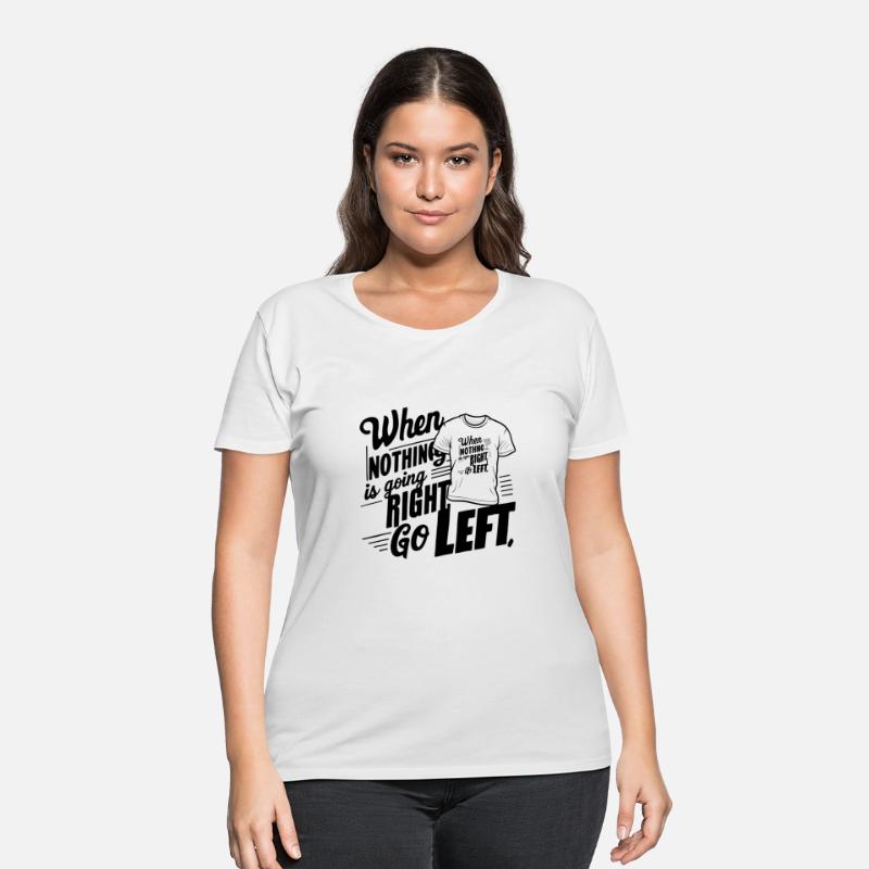 When nothing is going right, go left!