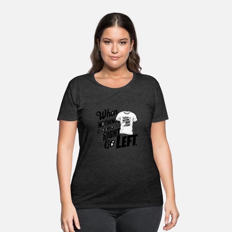 When nothing is going right, go left!