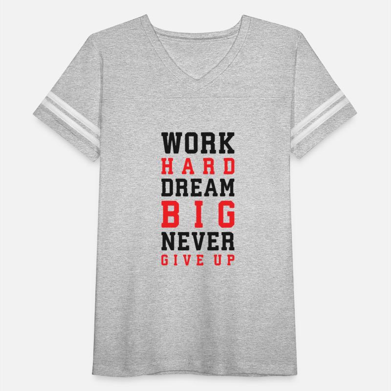 Work Hard, Dream Big, Never Give Up