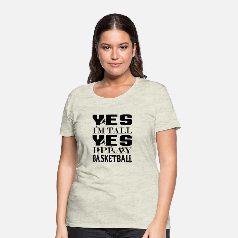 YES I'M TALL YES I PLAY BASKETBALL