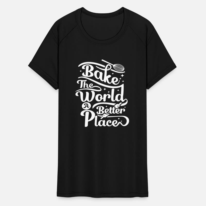 You Bake The World A Better Place