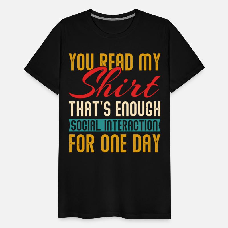 You Read My Shirt That s Enough Social Interaction
